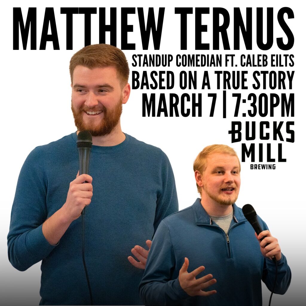 Photo of Comedy Night at Bucks Mill Brewing- Matthew Ternus feat. Caleb Eilts- Mar 7th